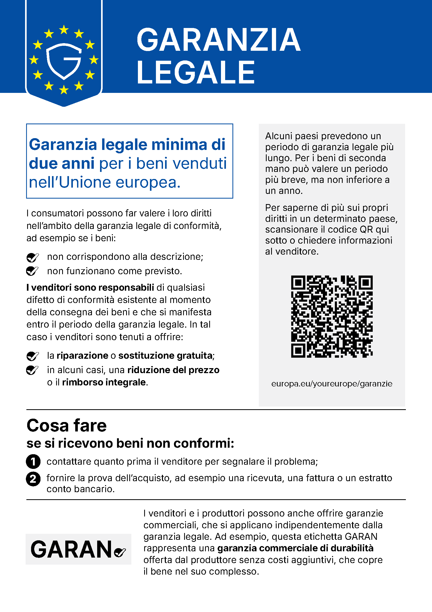 Avviso armonizzato dell’UE sulla garanzia legale: in caso di merce difettosa avete diritto, per almeno due anni, alla riparazione o alla sostituzione gratuita da parte del venditore.